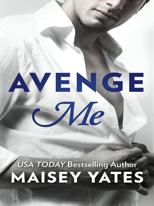 Title details for Avenge Me by Maisey Yates - Wait list